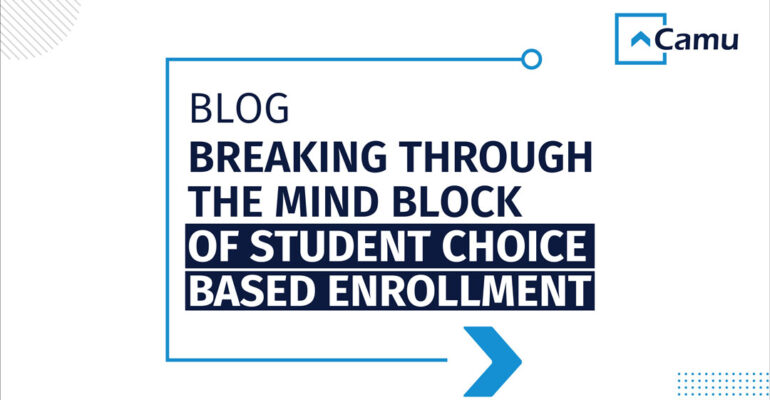 Breaking Through the Mind Block of Student Choice Based Enrollment