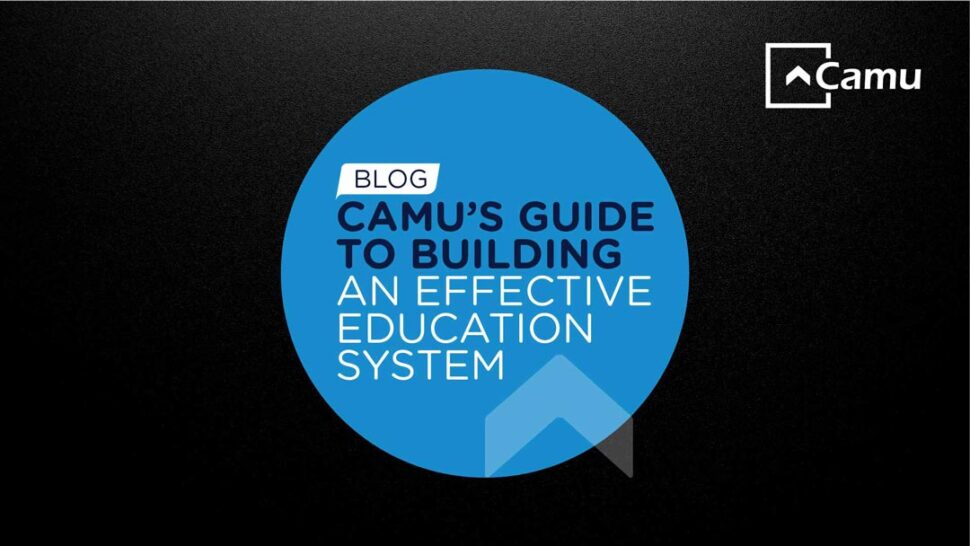 Camu’s Guide to Building an Effective Education System