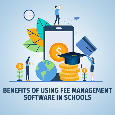 Benefits of using fee management software in schools