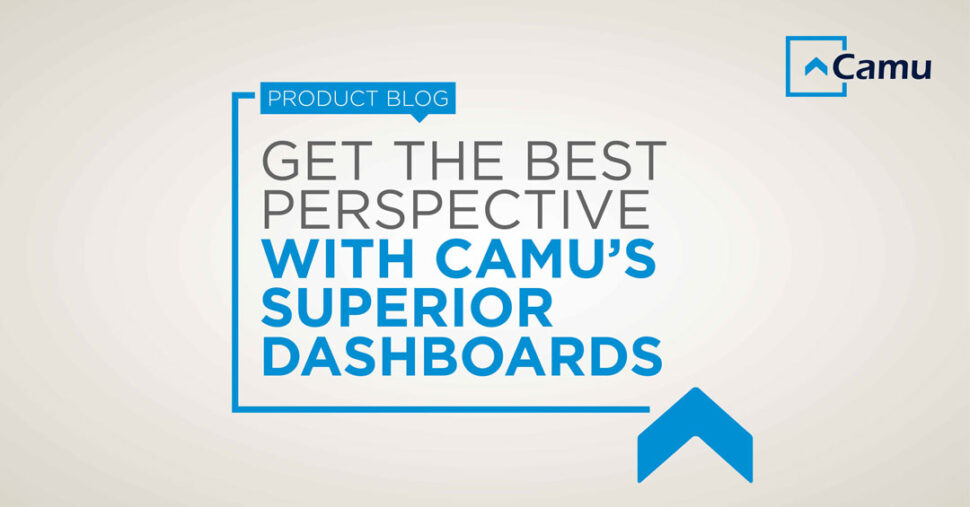 Get The Best Perspective with Camu’s Superior Dashboards
