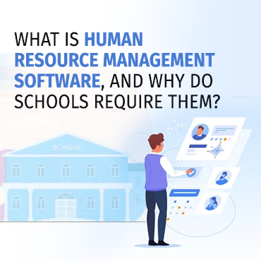 What is Human Resource Management Software, and why do schools require them?