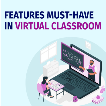 Features Must-Have In Virtual Classroom