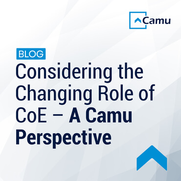 Considering The Changing Role of CoE – A Camu Perspective