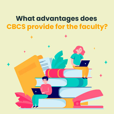 What advantages does CBCS provide for the faculty?
