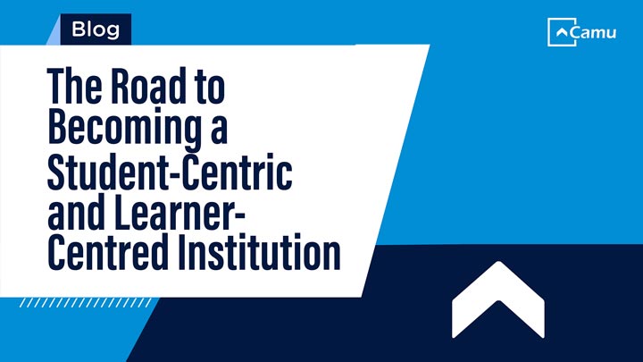 The Road to Becoming a Student-Centric and Learner-Centred Institution