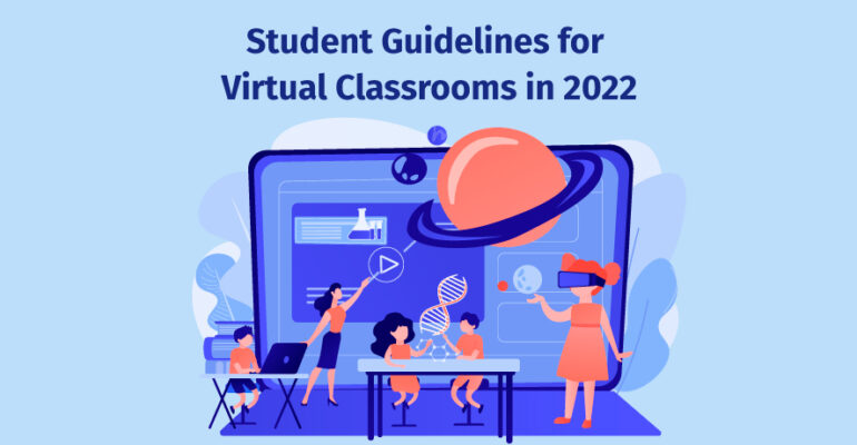Student Guidelines for Virtual Classrooms in 2022