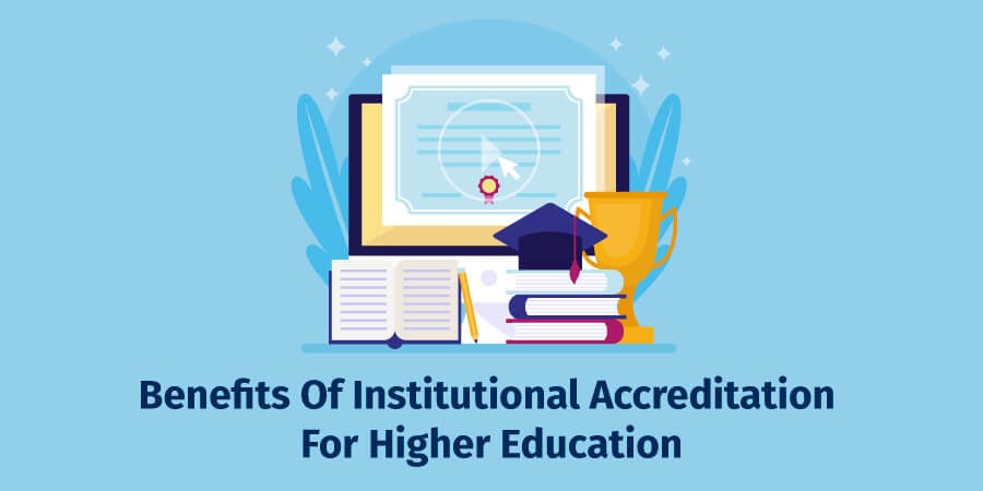 Benefits Of Institutional Accreditation For Higher Education Camu