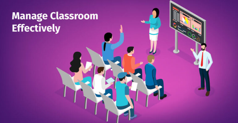 Manage Classroom Effectively