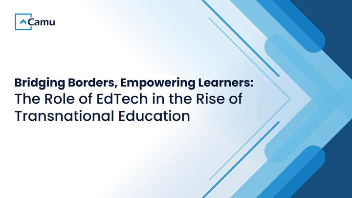 Bridging Borders, Empowering Learners: The Role of EdTech in the Rise of Transnational Education