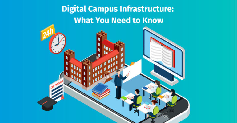 Digital Campus Infrastructure: What You Need to Know