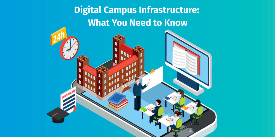 Digital Campus Infrastructure: What You Need to Know