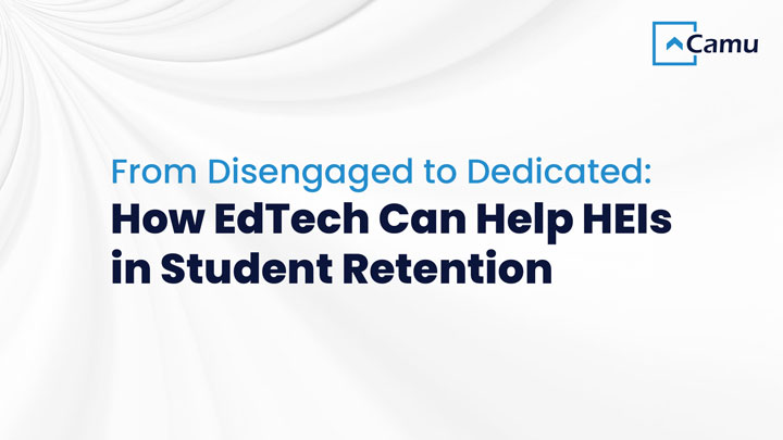 From Disengaged to Dedicated: How EdTech Can Help HEIs in Student Retention