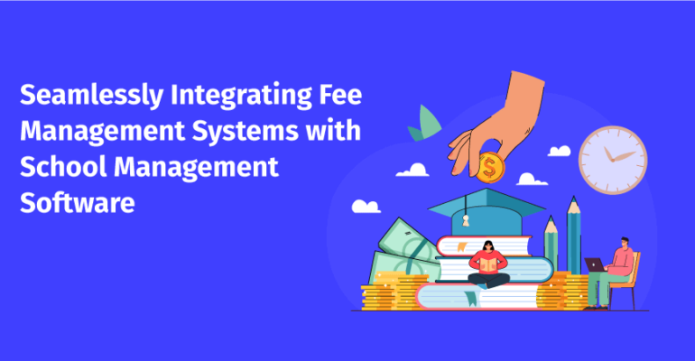 Seamlessly Integrating Fee Management Systems with School Management Software