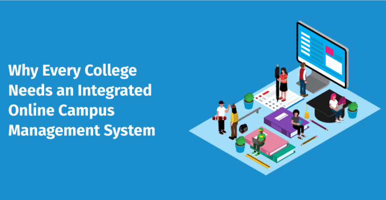 Why Every College Needs an Integrated Online Campus Management System